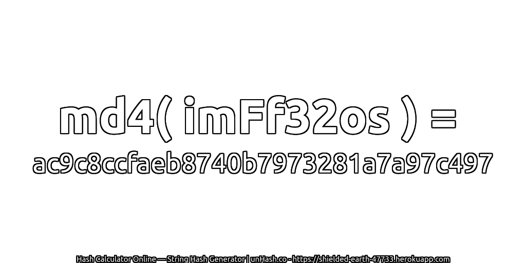 md4( imFf32os ) = ac9c8ccfaeb8740b7973281a7a97c497 | unHash.co