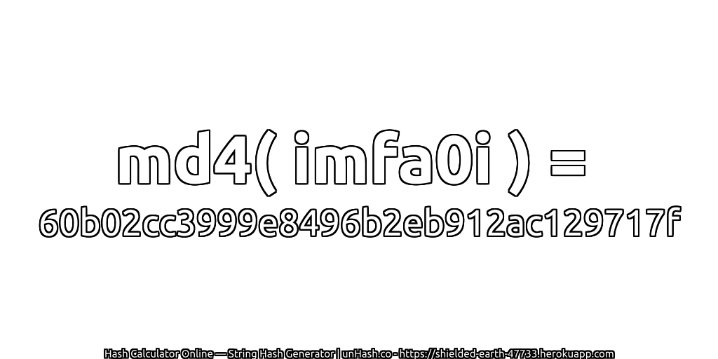 md4( imfa0i ) = 60b02cc3999e8496b2eb912ac129717f | unHash.co