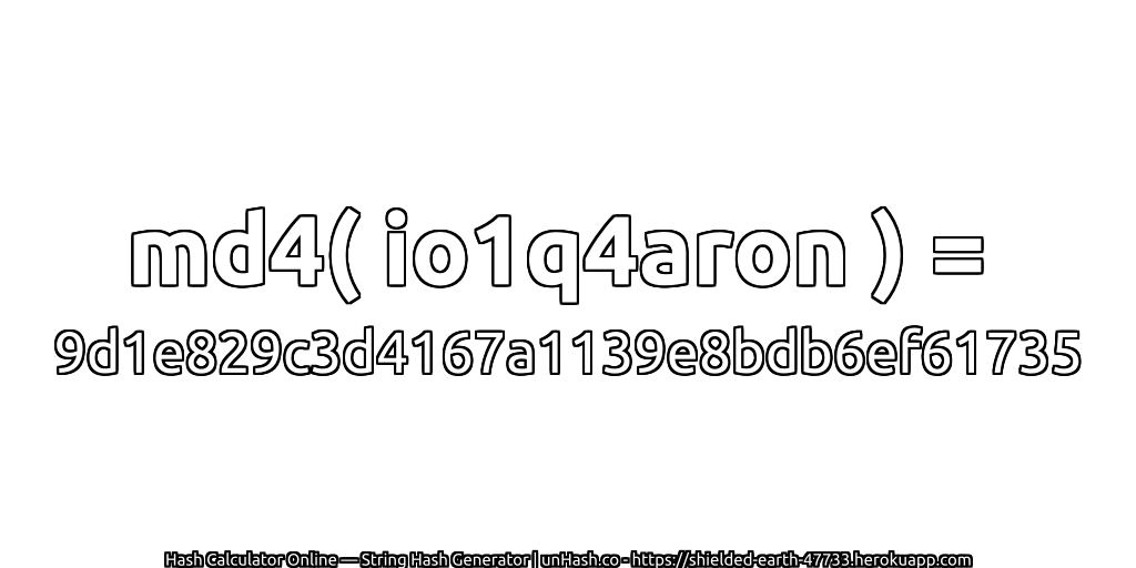 md4( io1q4aron ) = 9d1e829c3d4167a1139e8bdb6ef61735 | unHash.co
