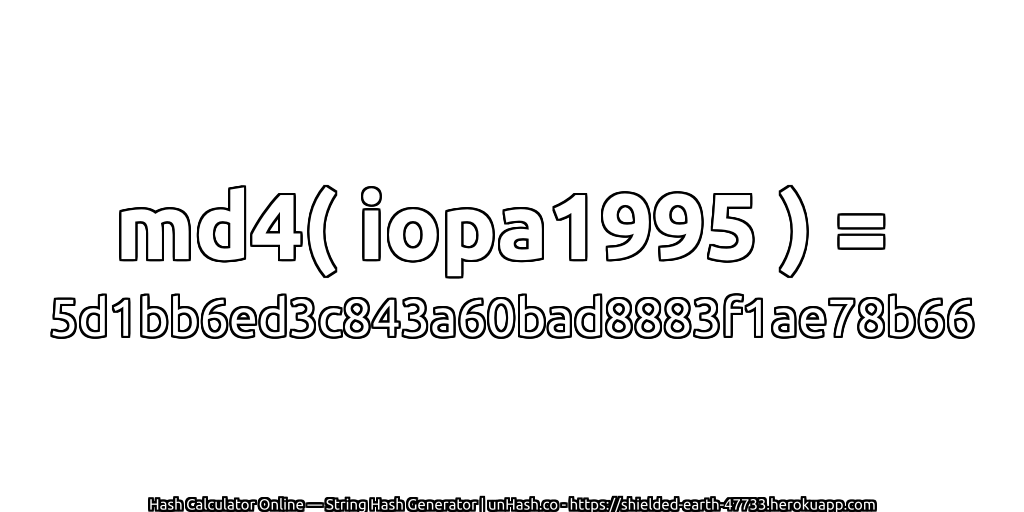 md4( iopa1995 ) = 5d1bb6ed3c843a60bad8883f1ae78b66 | unHash.co