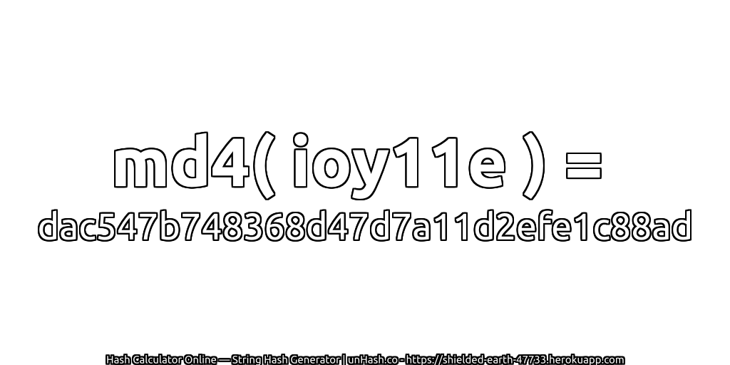 md4( ioy11e ) = dac547b748368d47d7a11d2efe1c88ad | unHash.co