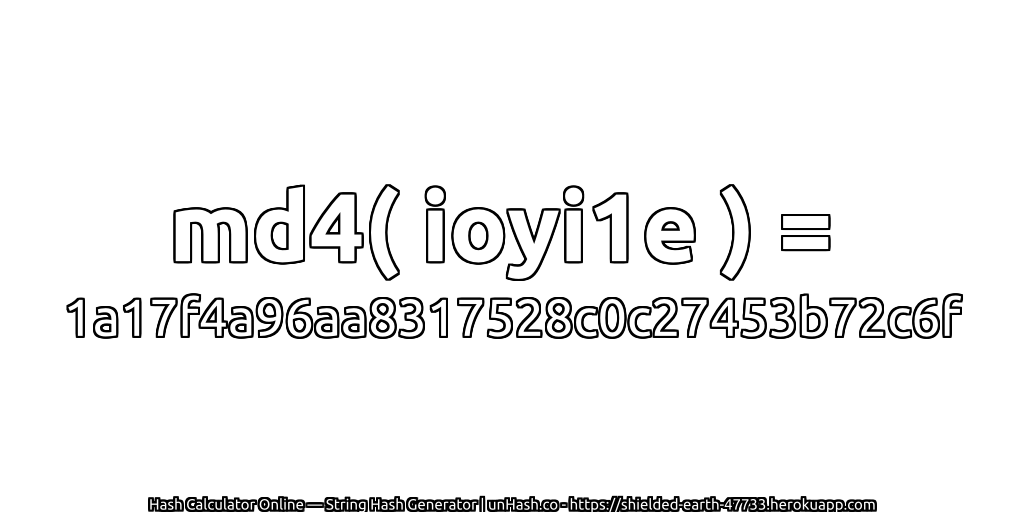 md4( ioyi1e ) = 1a17f4a96aa8317528c0c27453b72c6f | unHash.co