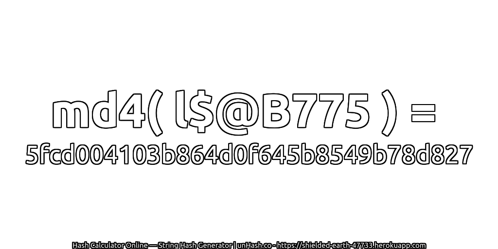 md4( l$@B775 ) = 5fcd004103b864d0f645b8549b78d827 | unHash.co