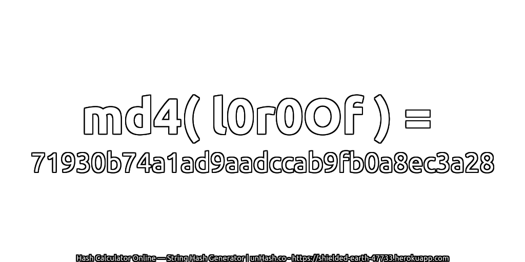 md4( l0r0Of ) = 71930b74a1ad9aadccab9fb0a8ec3a28 | unHash.co
