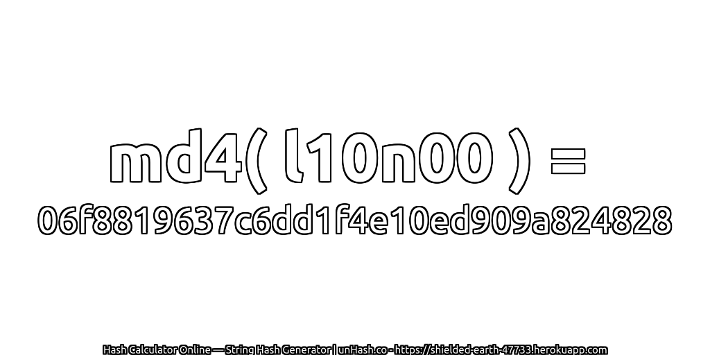 md4( l10n00 ) = 06f8819637c6dd1f4e10ed909a824828 | unHash.co
