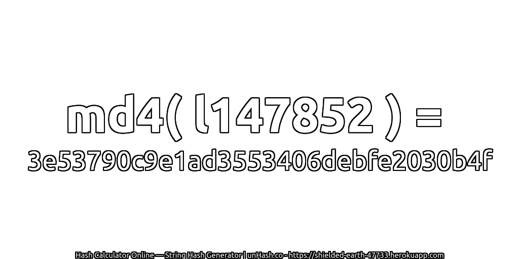 md4( l147852 ) = 3e53790c9e1ad3553406debfe2030b4f | unHash.co