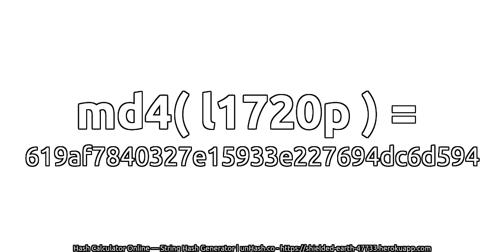 md4( l1720p ) = 619af7840327e15933e227694dc6d594 | unHash.co