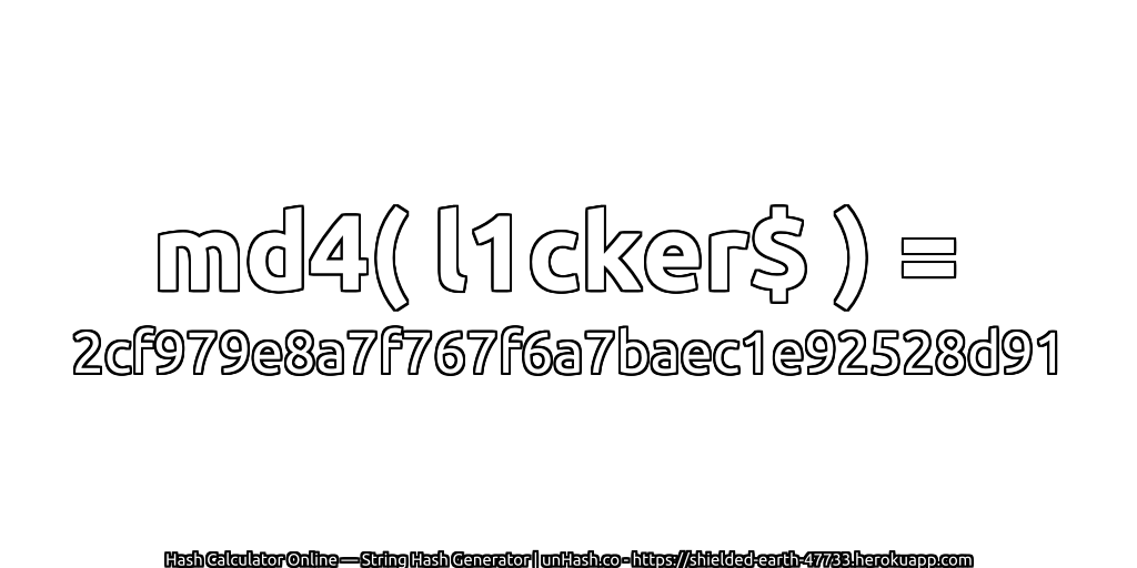 md4( l1cker$ ) = 2cf979e8a7f767f6a7baec1e92528d91 | unHash.co