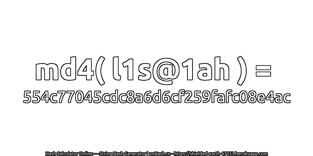 md4( l1s@1ah ) = 554c77045cdc8a6d6cf259fafc08e4ac | unHash.co