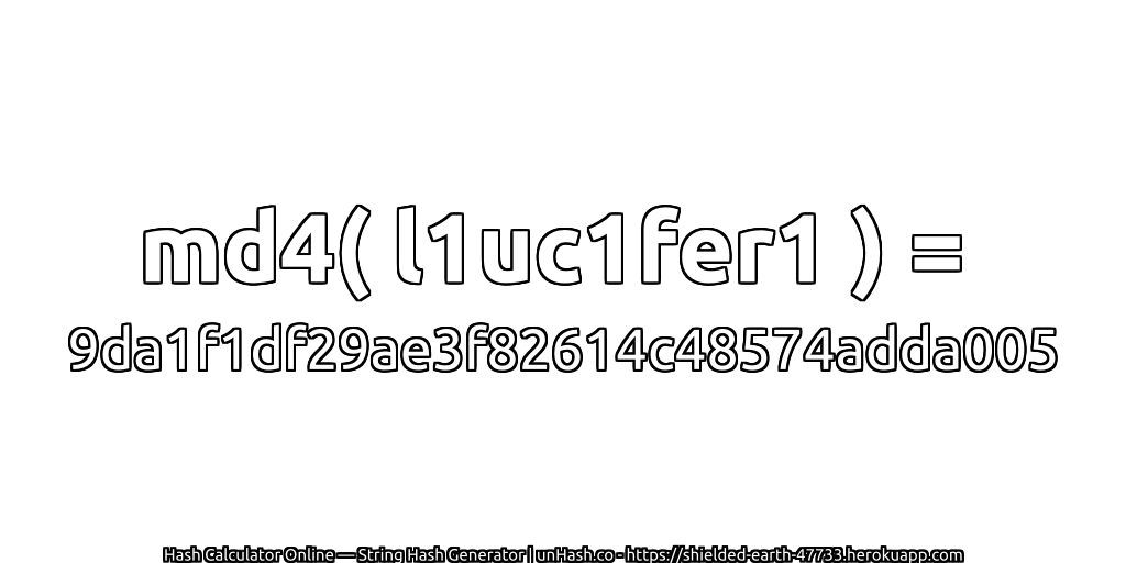 md4( l1uc1fer1 ) = 9da1f1df29ae3f82614c48574adda005 | unHash.co