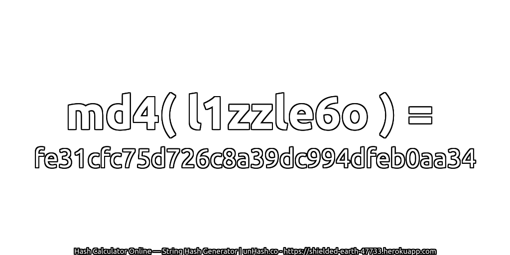 md4( l1zzle6o ) = fe31cfc75d726c8a39dc994dfeb0aa34 | unHash.co
