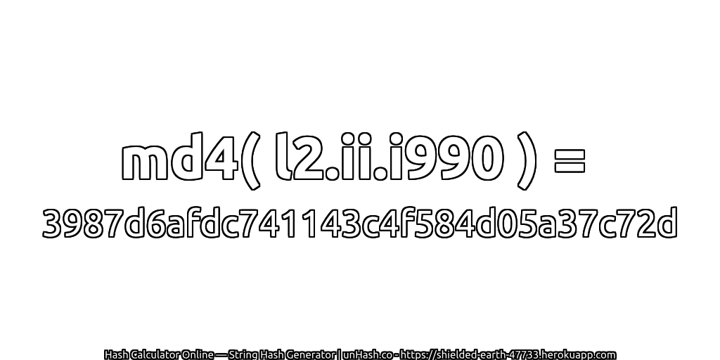 md4( l2.ii.i990 ) = 3987d6afdc741143c4f584d05a37c72d | unHash.co