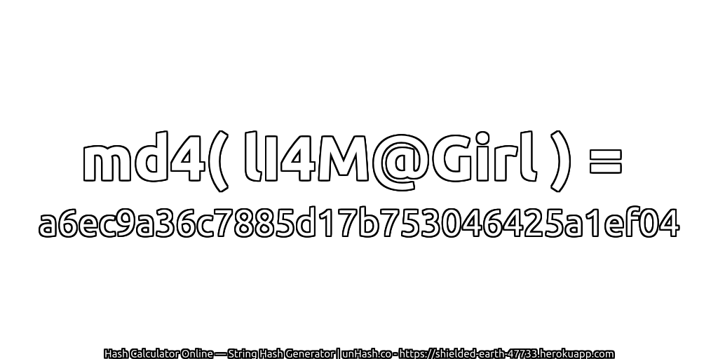 md4( lI4M@Girl ) = a6ec9a36c7885d17b753046425a1ef04 | unHash.co