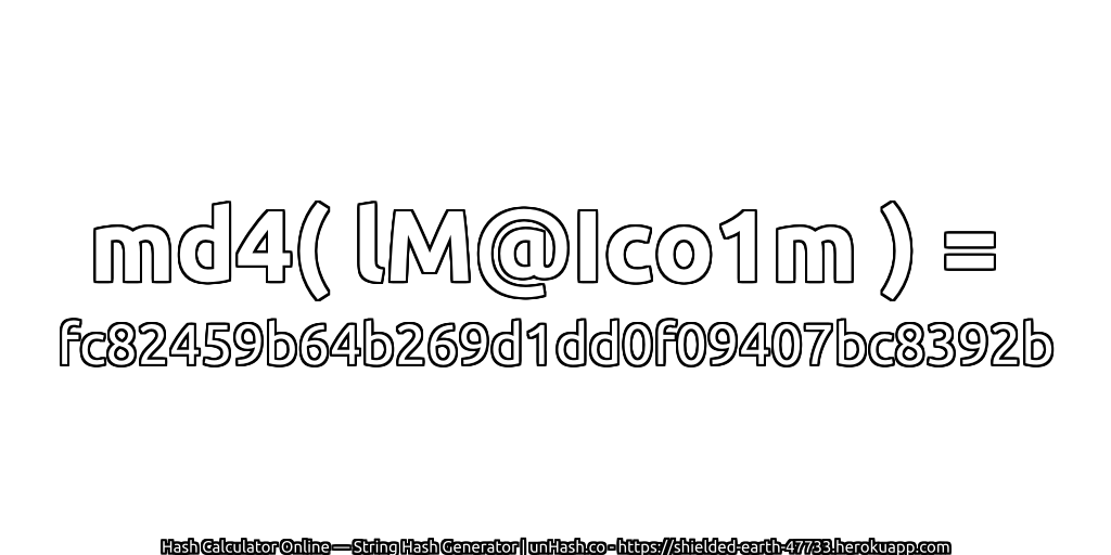 md4( lM@Ico1m ) = fc82459b64b269d1dd0f09407bc8392b | unHash.co