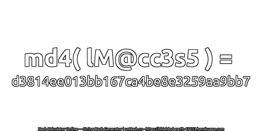 md4( lM@cc3s5 ) = d3814ee013bb167ca4be8e3259aa9bb7 | unHash.co