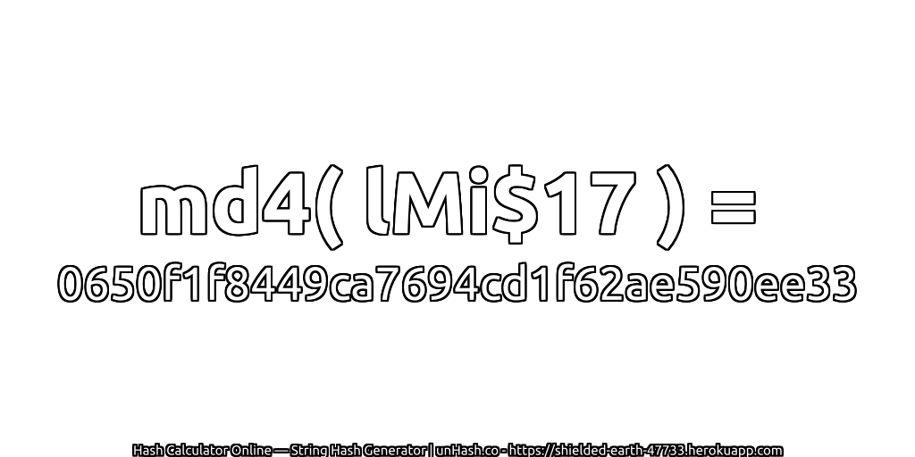 md4( lMi$17 ) = 0650f1f8449ca7694cd1f62ae590ee33 | unHash.co