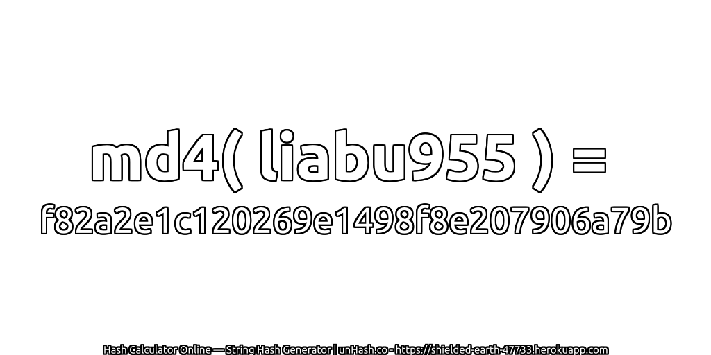 md4( liabu955 ) = f82a2e1c120269e1498f8e207906a79b | unHash.co