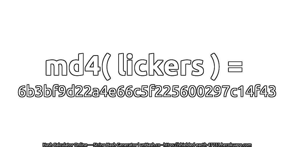 md4( lickers ) = 6b3bf9d22a4e66c5f225600297c14f43 | unHash.co