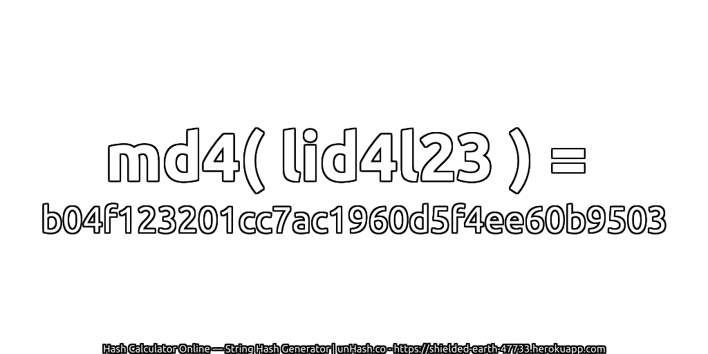 md4( lid4l23 ) = b04f123201cc7ac1960d5f4ee60b9503 | unHash.co