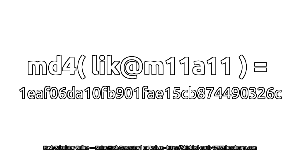 md4( lik@m11a11 ) = 1eaf06da10fb901fae15cb874490326c | unHash.co