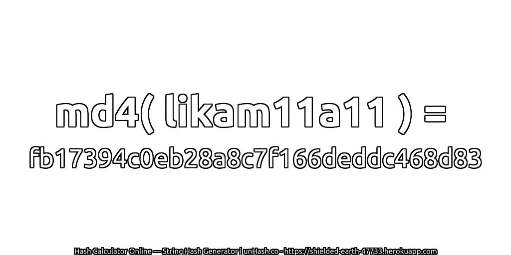 md4( likam11a11 ) = fb17394c0eb28a8c7f166deddc468d83 | unHash.co