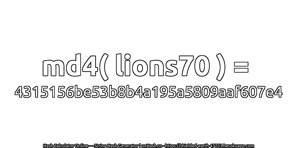 md4( lions70 ) = 4315156be53b8b4a195a5809aaf607e4 | unHash.co
