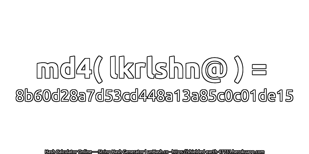 md4( lkrlshn@ ) = 8b60d28a7d53cd448a13a85c0c01de15 | unHash.co