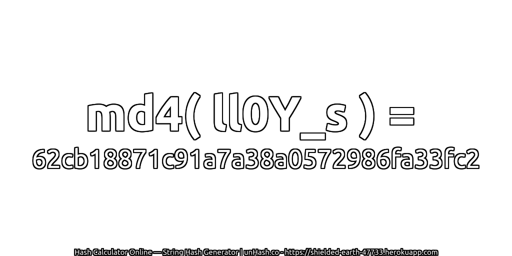 md4( ll0Y_s ) = 62cb18871c91a7a38a0572986fa33fc2 | unHash.co