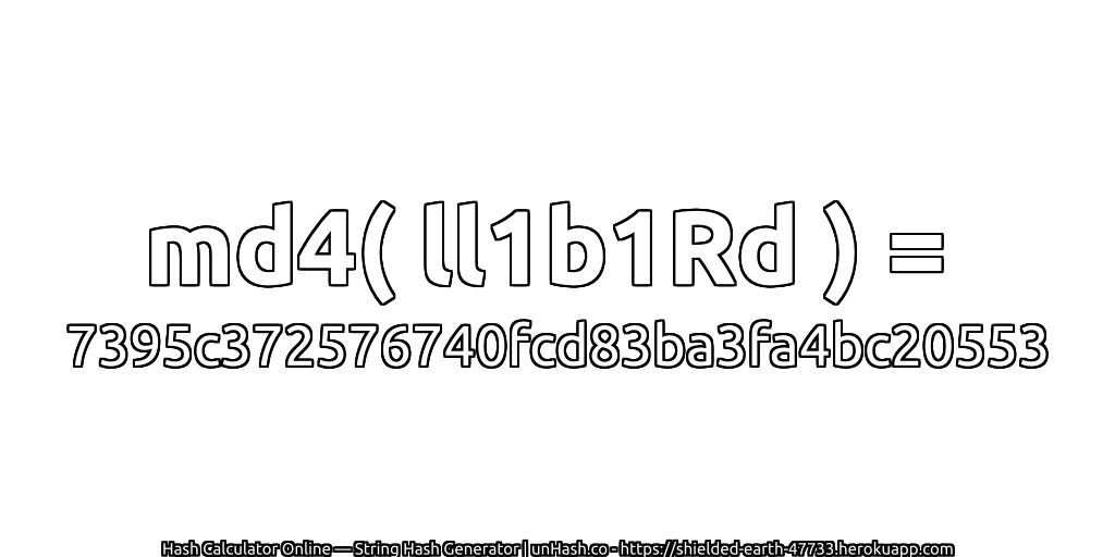 md4( ll1b1Rd ) = 7395c372576740fcd83ba3fa4bc20553 | unHash.co