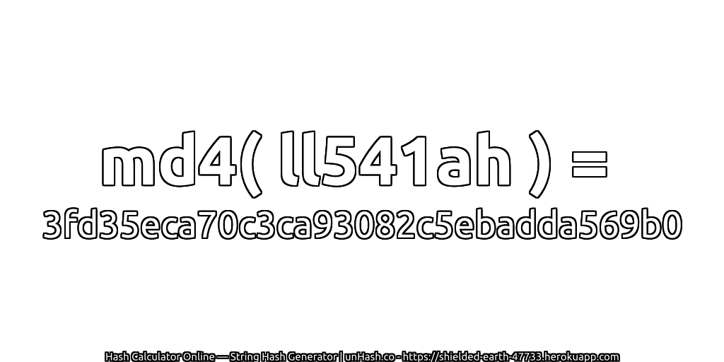 md4( ll541ah ) = 3fd35eca70c3ca93082c5ebadda569b0 | unHash.co