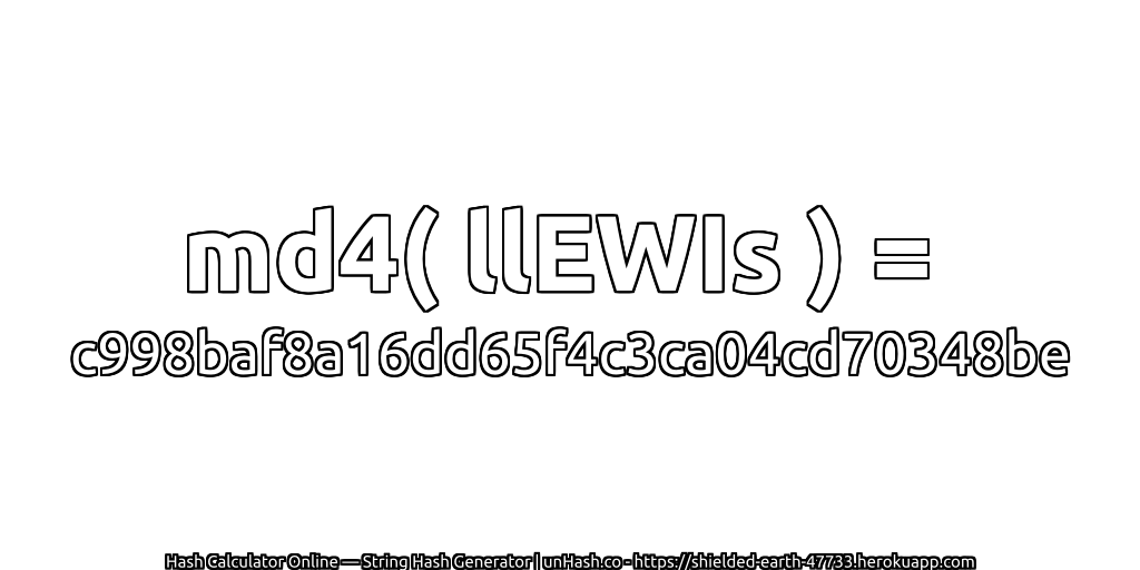 md4( llEWIs ) = c998baf8a16dd65f4c3ca04cd70348be | unHash.co