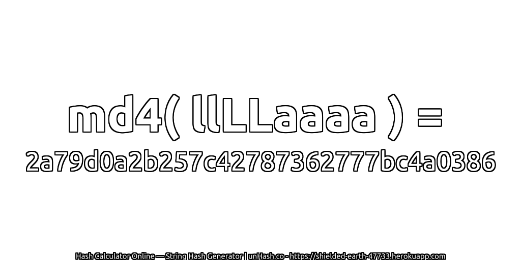 md4( llLLaaaa ) = 2a79d0a2b257c42787362777bc4a0386 | unHash.co