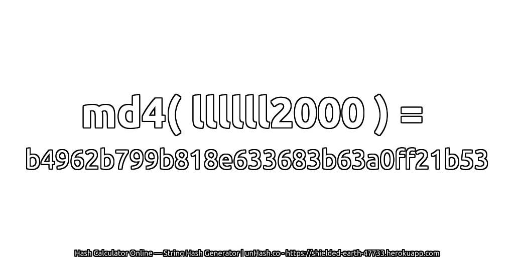 md4( llllll2000 ) = b4962b799b818e633683b63a0ff21b53 | unHash.co