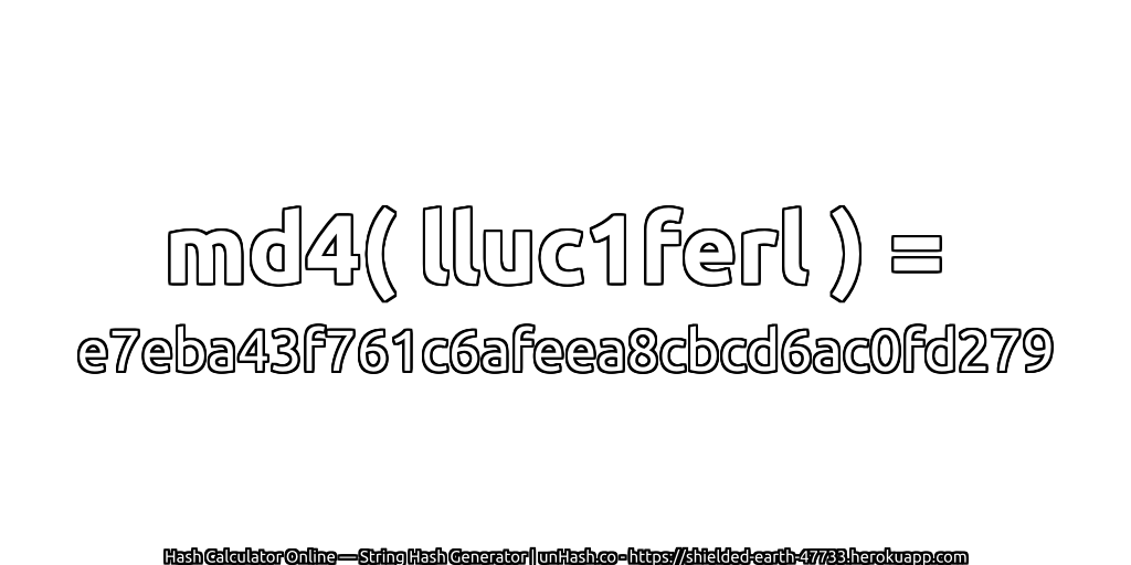 md4( lluc1ferl ) = e7eba43f761c6afeea8cbcd6ac0fd279 | unHash.co