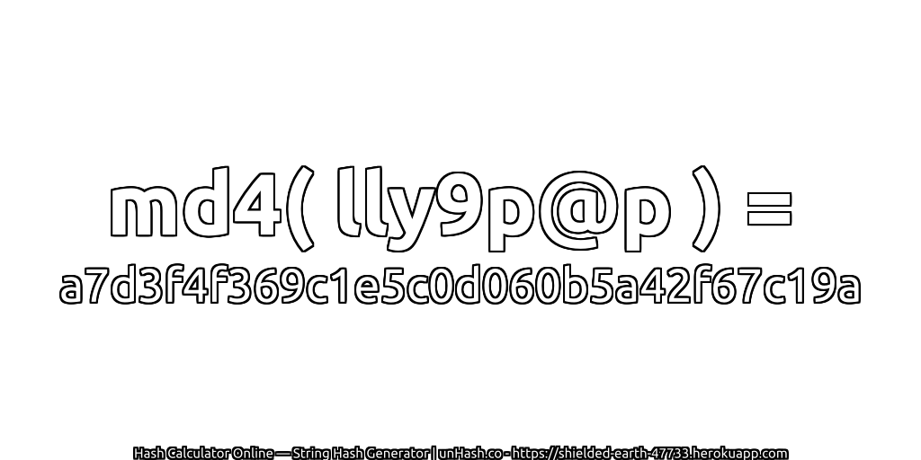 md4( lly9p@p ) = a7d3f4f369c1e5c0d060b5a42f67c19a | unHash.co