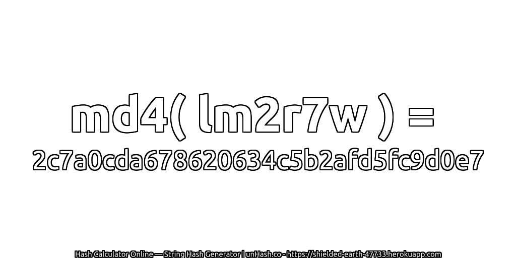 md4( lm2r7w ) = 2c7a0cda678620634c5b2afd5fc9d0e7 | unHash.co