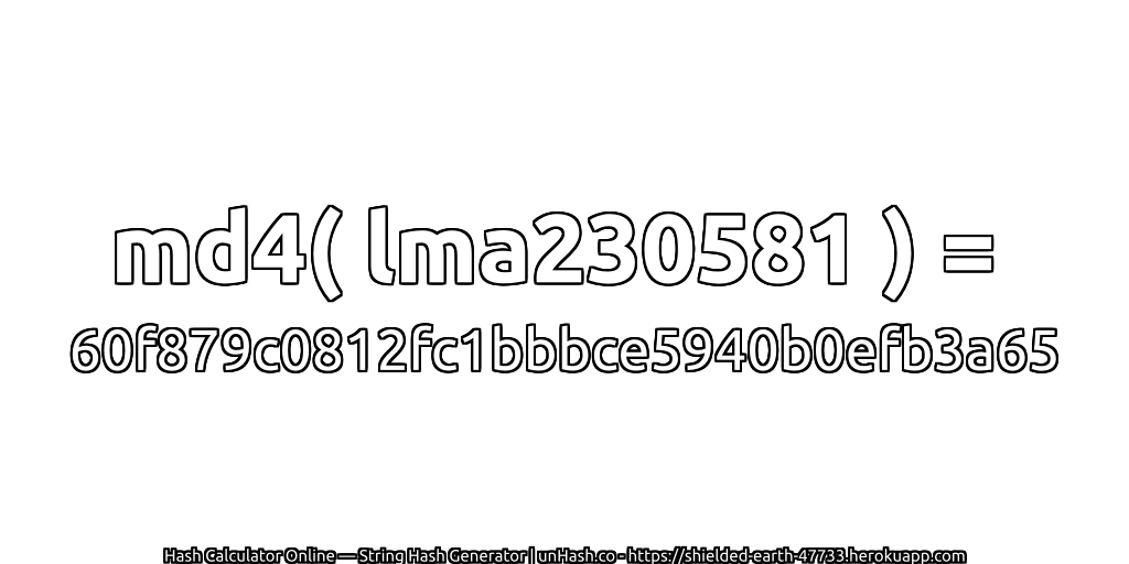 md4( lma230581 ) = 60f879c0812fc1bbbce5940b0efb3a65 | unHash.co