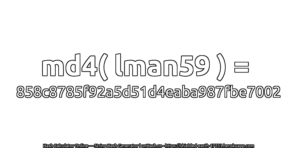 md4( lman59 ) = 858c8785f92a5d51d4eaba987fbe7002 | unHash.co