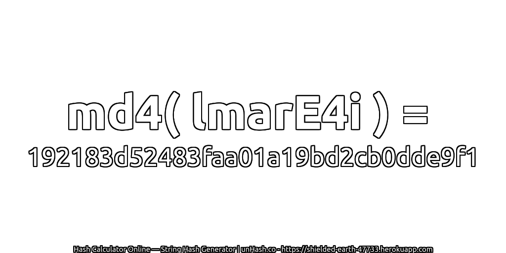 md4( lmarE4i ) = 192183d52483faa01a19bd2cb0dde9f1 | unHash.co