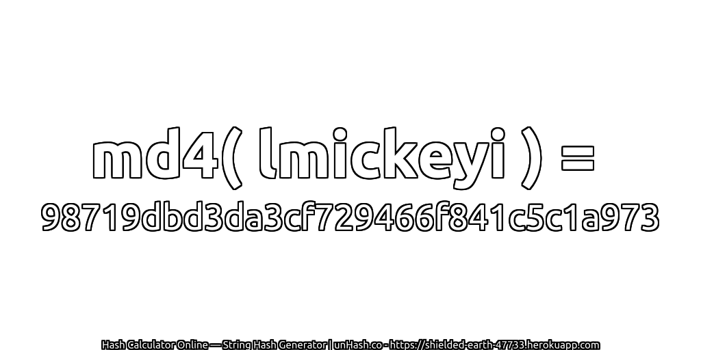 md4( lmickeyi ) = 98719dbd3da3cf729466f841c5c1a973 | unHash.co