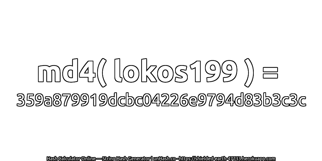 md4( lokos199 ) = 359a879919dcbc04226e9794d83b3c3c | unHash.co