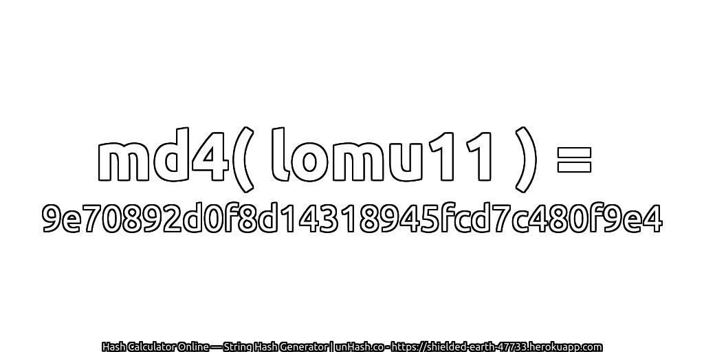 md4( lomu11 ) = 9e70892d0f8d14318945fcd7c480f9e4 | unHash.co