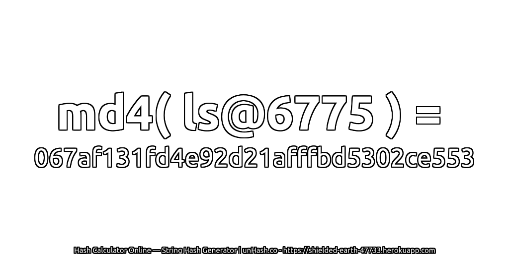 md4( ls@6775 ) = 067af131fd4e92d21afffbd5302ce553 | unHash.co