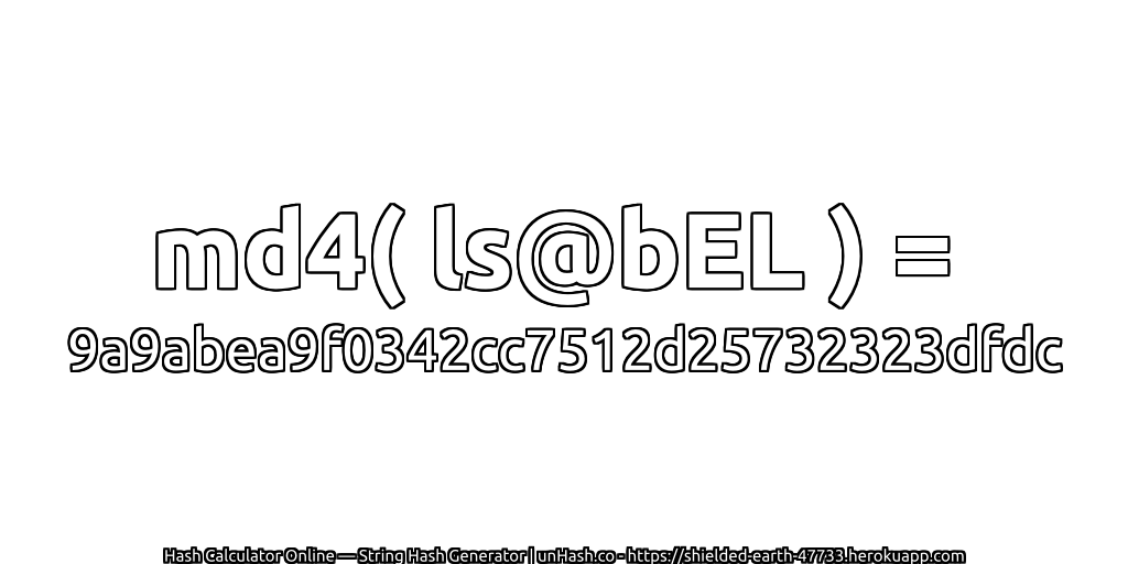 md4( ls@bEL ) = 9a9abea9f0342cc7512d25732323dfdc | unHash.co