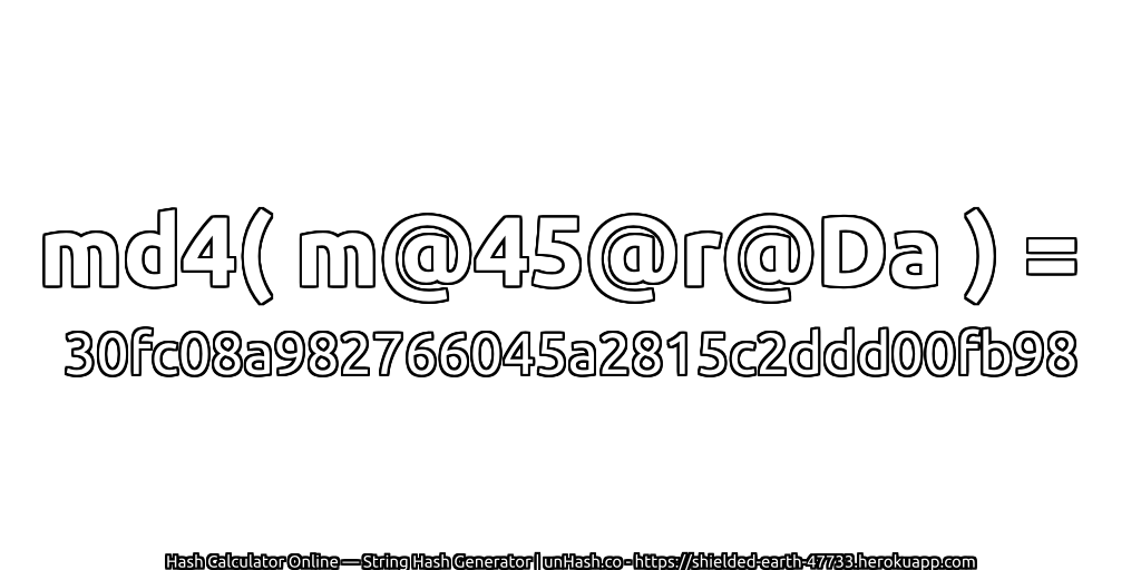 md4( m@45@r@Da ) = 30fc08a982766045a2815c2ddd00fb98 | unHash.co