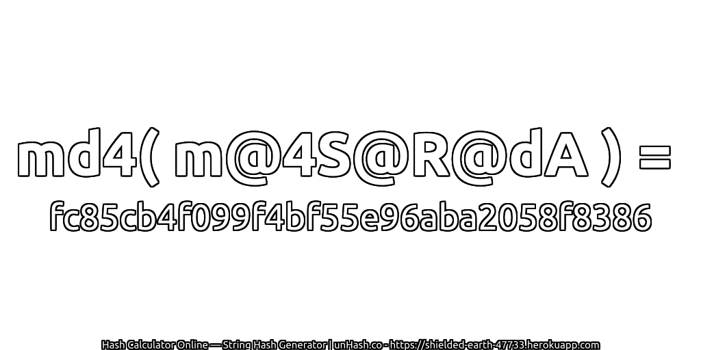 md4( m@4S@R@dA ) = fc85cb4f099f4bf55e96aba2058f8386 | unHash.co