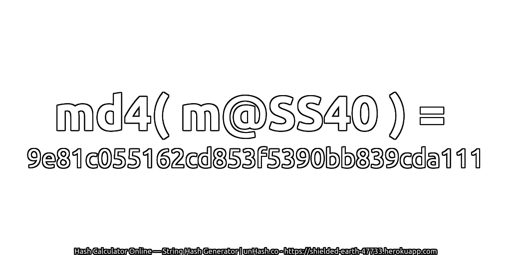 md4( m@SS40 ) = 9e81c055162cd853f5390bb839cda111 | unHash.co