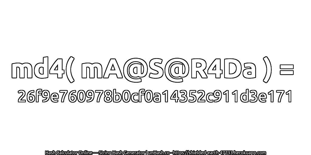 md4( mA@S@R4Da ) = 26f9e760978b0cf0a14352c911d3e171 | unHash.co
