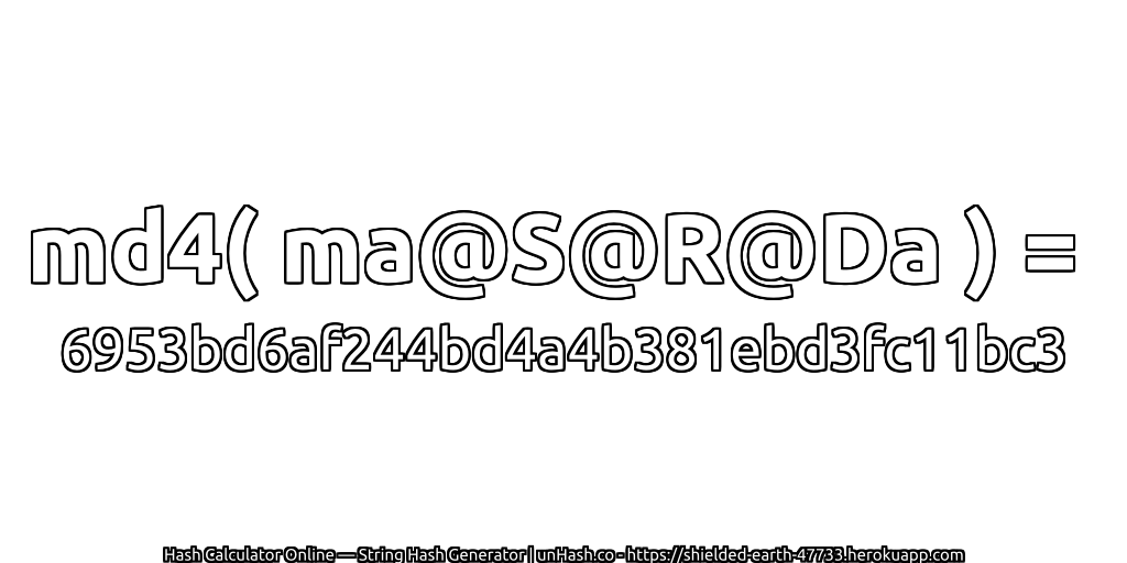 md4( ma@S@R@Da ) = 6953bd6af244bd4a4b381ebd3fc11bc3 | unHash.co