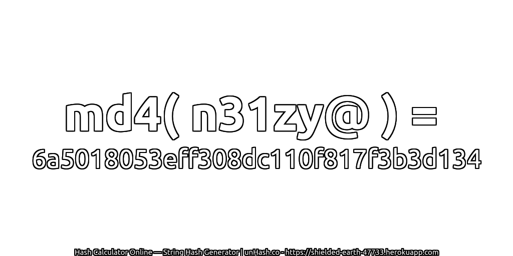 md4( n31zy@ ) = 6a5018053eff308dc110f817f3b3d134 | unHash.co